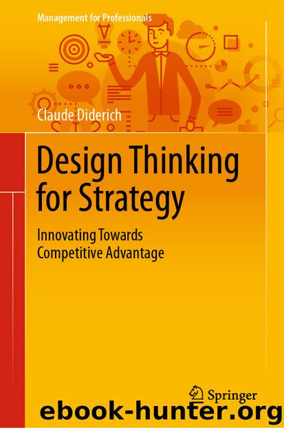 Design Thinking for Strategy by Claude Diderich