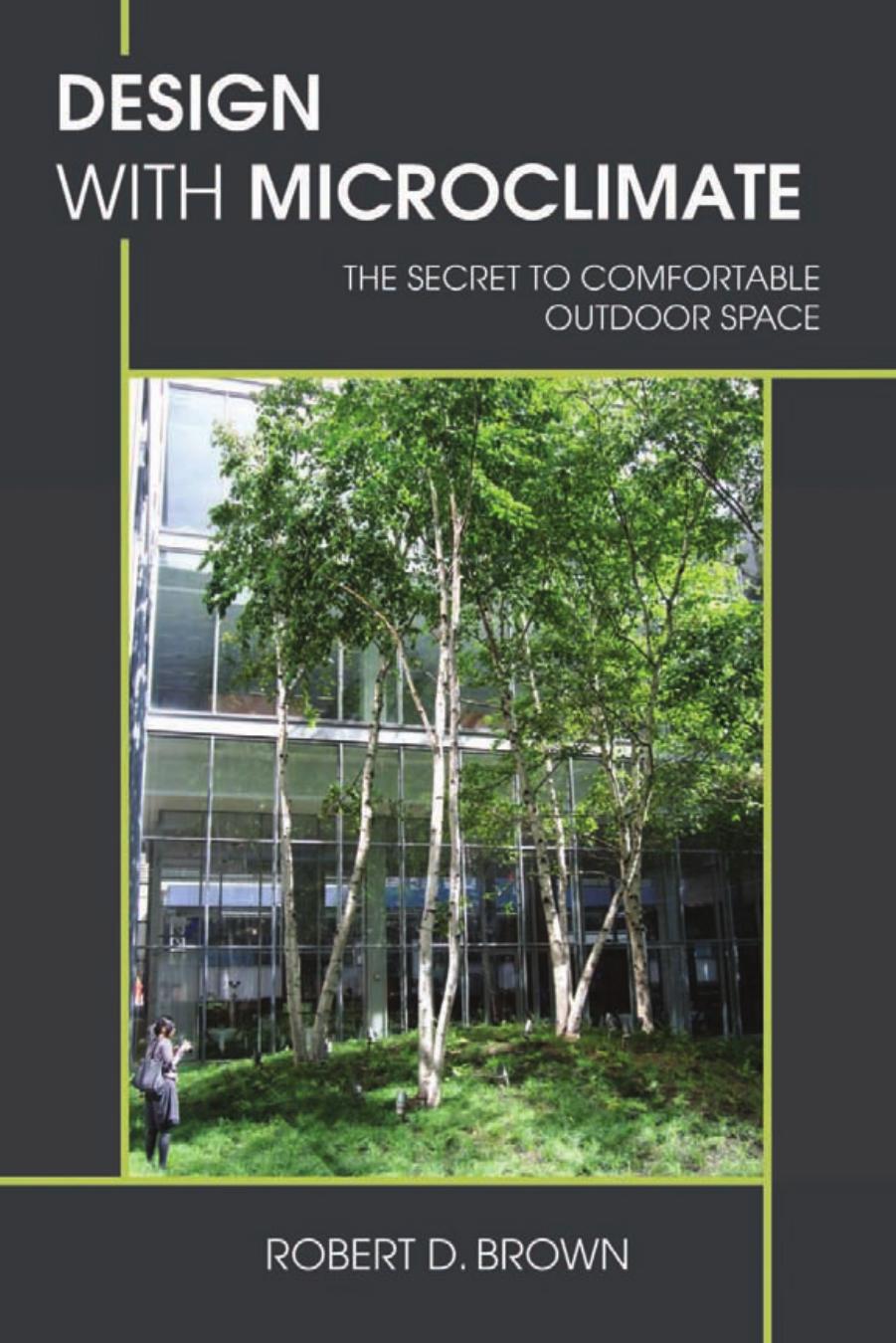 Design With Microclimate: The Secret to Comfortable Outdoor Space by Robert Brown