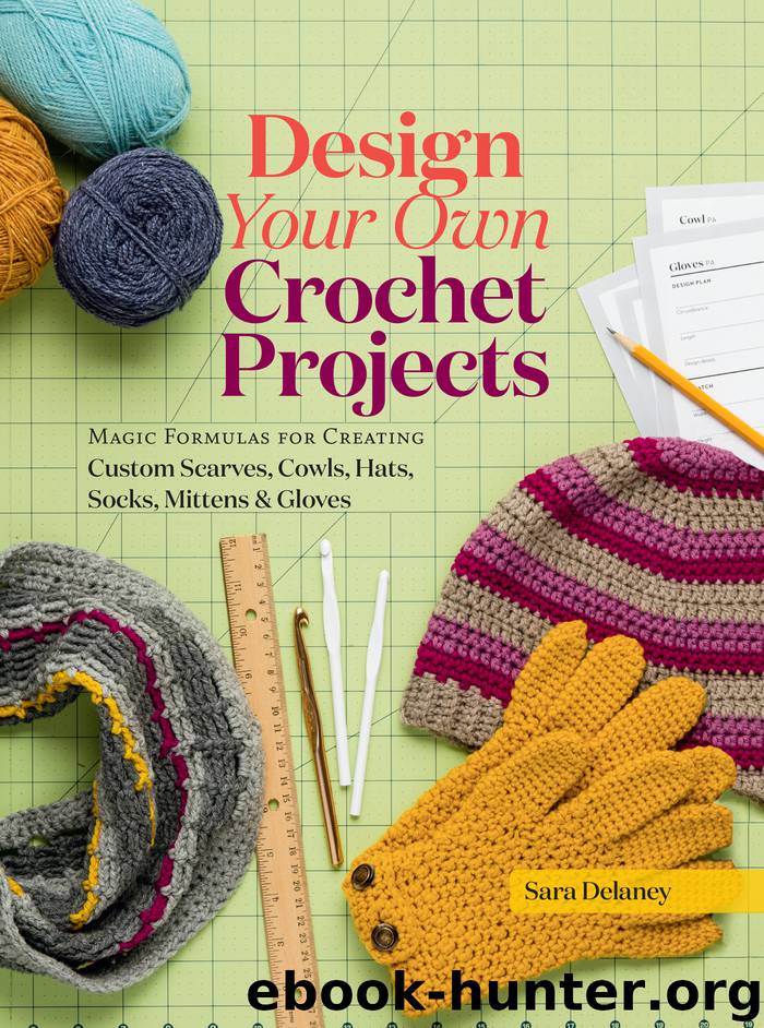 Design Your Own Crochet Projects by Sara Delaney