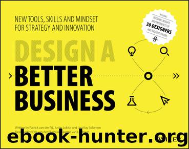 Design a Better Business by Patrick Van Der Pijl & Justin Lokitz & Lisa Kay Solomon