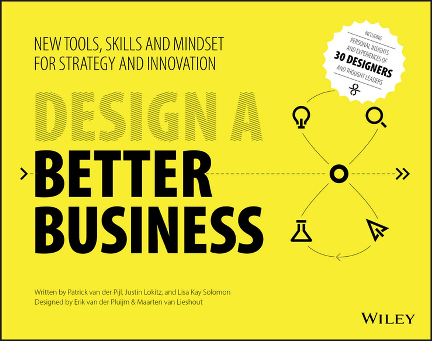 Design a Better Business: New Tools, Skills, and Mindset for Strategy and Innovation by Unknow
