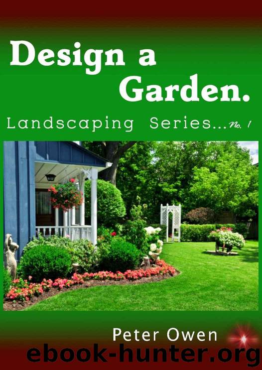 Design a Garden. Landscaping Series No. 1 by Owen Peter