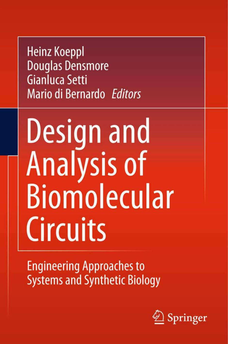 Design and Analysis of Biomolecular Circuits by Heinz Koeppl Gianluca Setti Mario di Bernardo Douglas Densmore