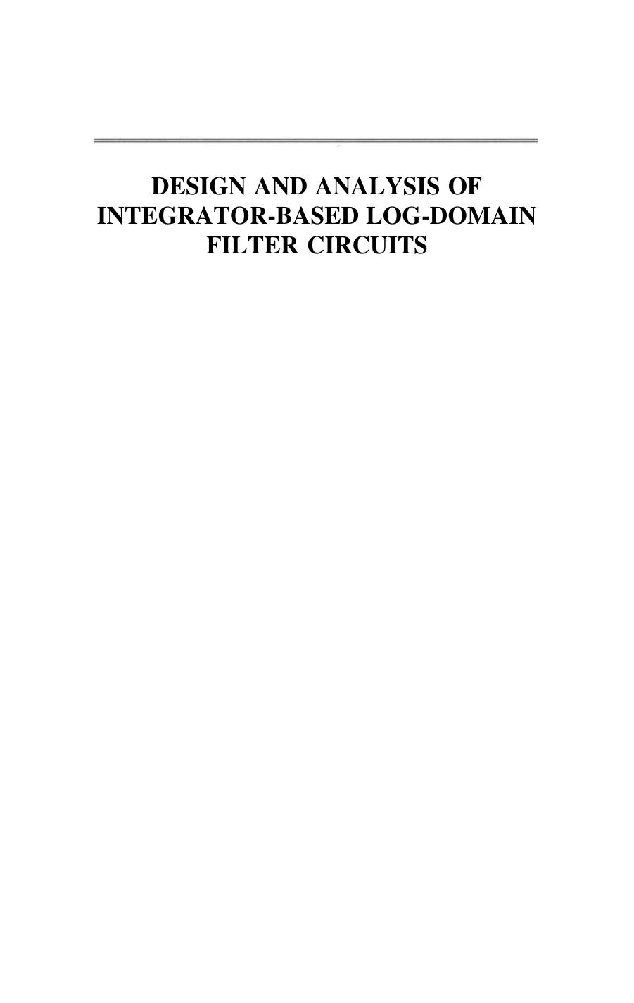 Design and Analysis of Integrator-Based Log-Domain Filter Circuits by Gordon W. Roberts Vincent W. Leung (auth.)