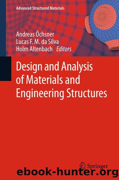 Design and Analysis of Materials and Engineering Structures by Andreas Öchsner Lucas F. M. Silva & Holm Altenbach