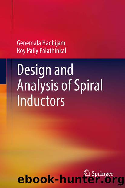 Design and Analysis of Spiral Inductors by Genemala Haobijam & Roy Paily Palathinkal