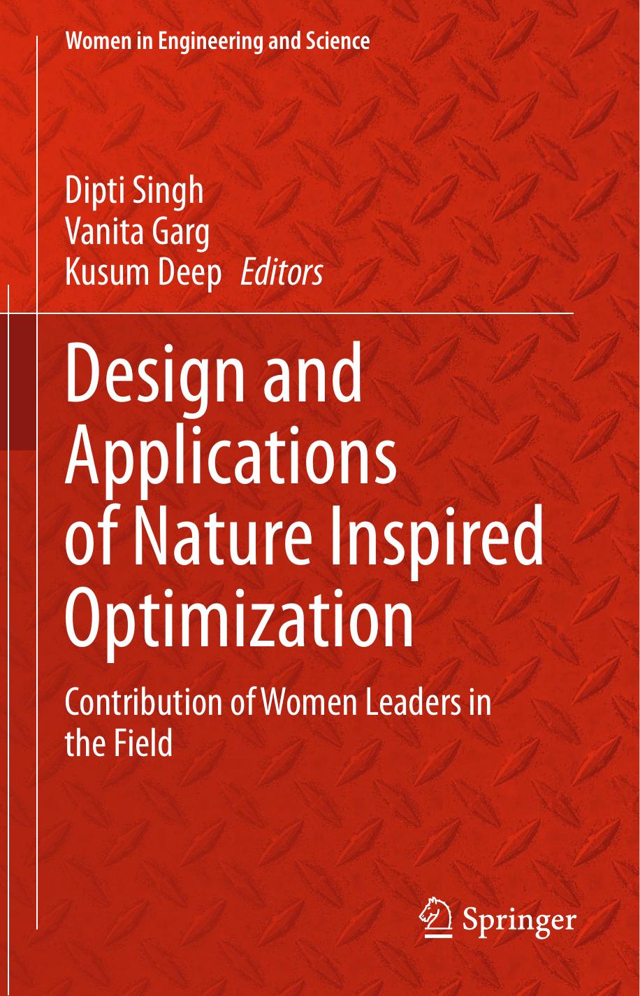 Design and Applications of Nature Inspired Optimization: Contribution of Women Leaders in the Field by Dipti Singh Vanita Garg Kusum Deep