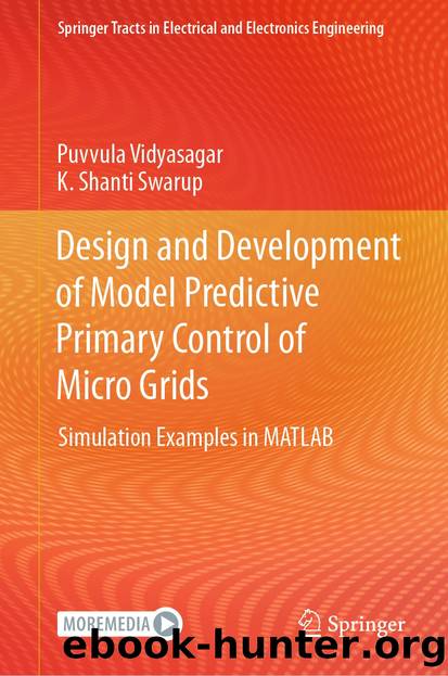 Design and Development of Model Predictive Primary Control of Micro Grids by Puvvula Vidyasagar & K. Shanti Swarup