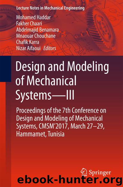 Design and Modeling of Mechanical Systems—III by Mohamed Haddar Fakher Chaari Abdelmajid Benamara Mnaouar Chouchane Chafik Karra & Nizar Aifaoui