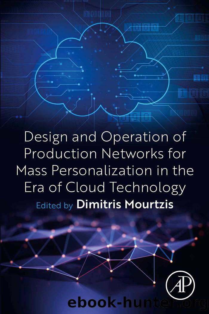 Design and Operation of Production Networks for Mass Personalization in the Era of Cloud Technology by Unknown