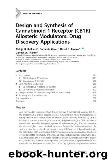 Design and Synthesis of Cannabinoid 1 Receptor (CB1R) Allosteric Modulators: Drug Discovery Applications by Abhijit R. Kulkarni & Sumanta Garai & David R. Janero & Ganesh A. Thakur