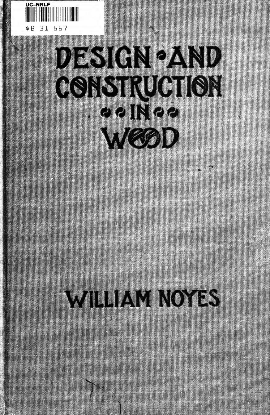 Design and construction in wood by Noyes William 1862-1928