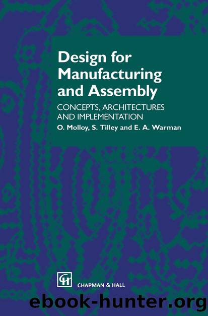 Design for Manufacturing and Assembly by E. Warman & S. Tilley & O. Molloy