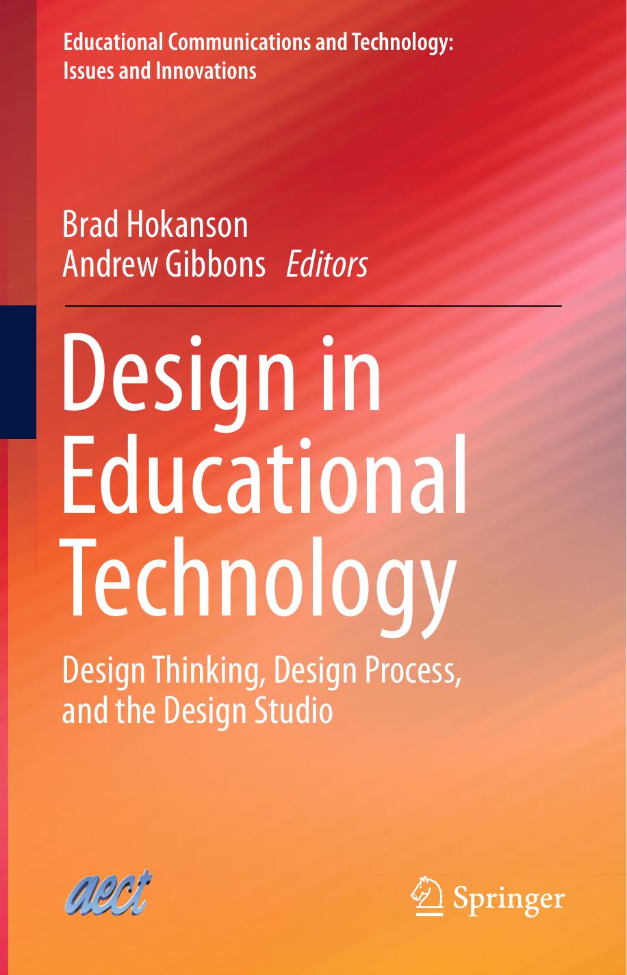 Design in Educational Technology: Design Thinking, Design Process, and the Design Studio by Monica W. Tracey John Baaki (auth.) Brad Hokanson Andrew Gibbons (eds.)