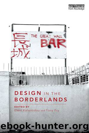 Design in the Borderlands by Fry Tony Kalantidou Eleni