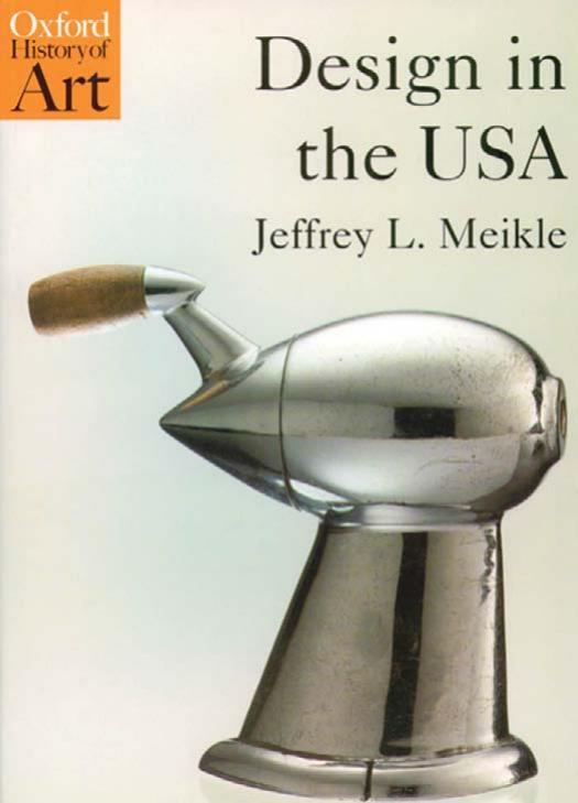 Design in the USA (Oxford History of Art) by J.L. Meikle