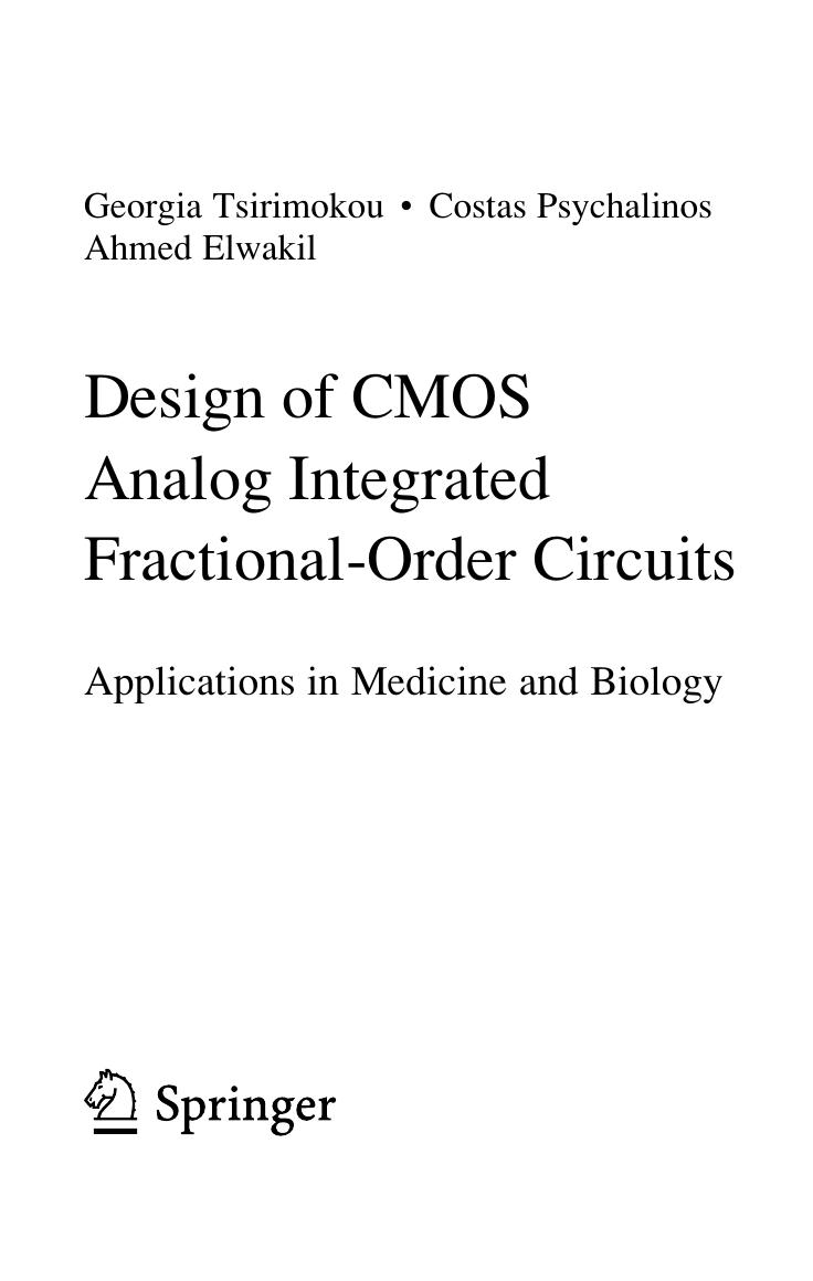 Design of CMOS Analog Integrated Fractional-Order Circuits. Applications in Medicine and Biology by Georgia Tsirimokou Costas Psychalinos Ahmed Elwakil