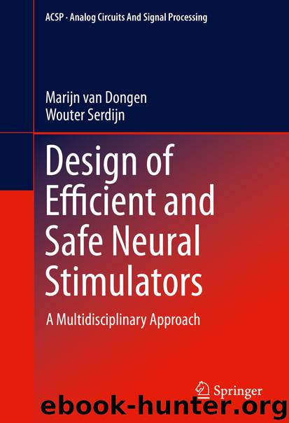 Design of Efficient and Safe Neural Stimulators by Marijn van Dongen & Wouter Serdijn