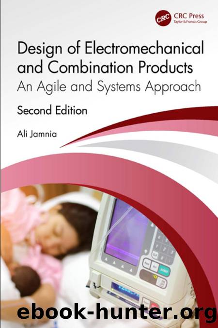Design of Electromechanical and Combination Products: An Agile and Systems Approach by Ali Jamnia