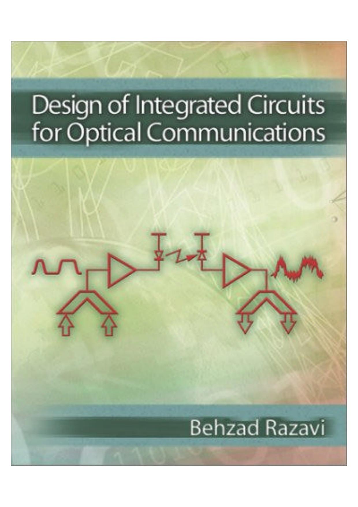 Design of Integrated Circuits for Optical Communications by Behzad Razavi Behzad Razavi