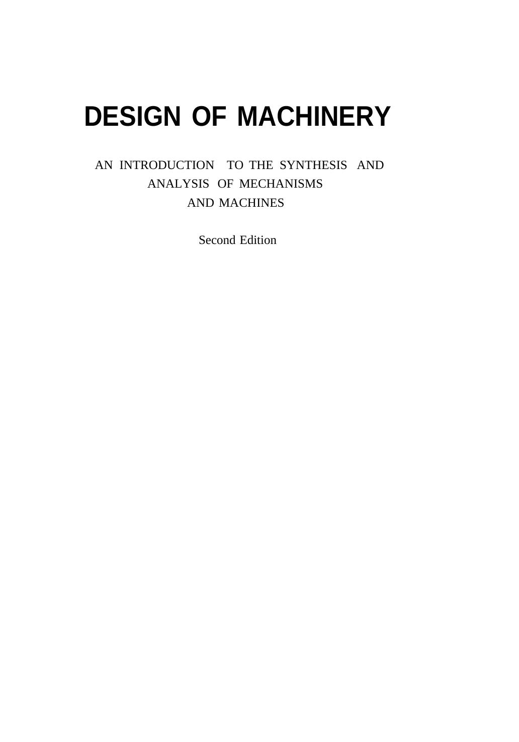Design of Machinery: An Introduction to the Synthesis and Analysis of Mechanisms and Machines (Mcgraw-Hill Series in Mechanical Engineering) by Robert L. Norton