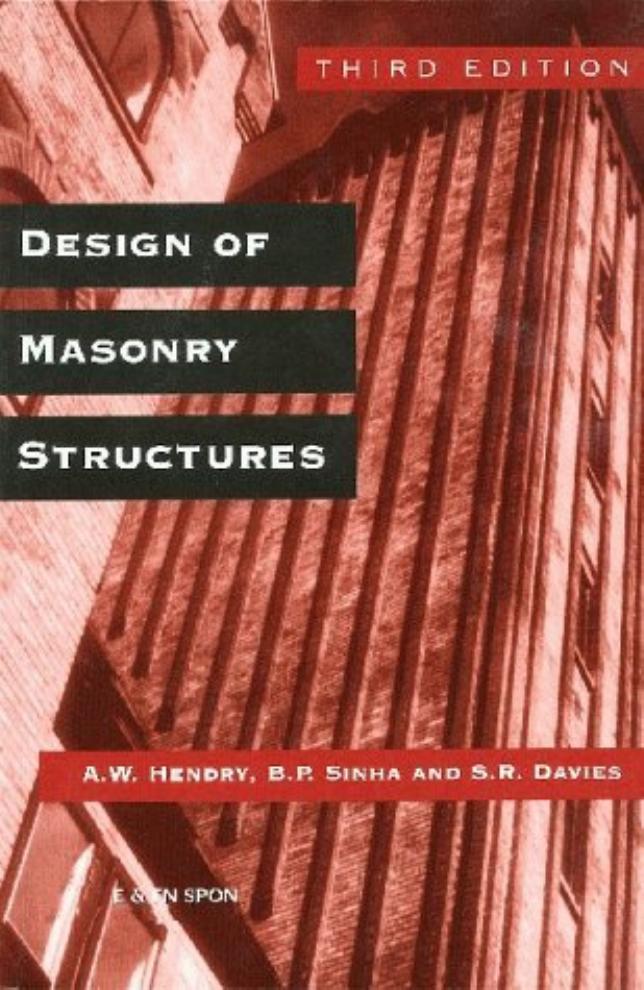 Design of Masonry Structures, Third Edition of Load Bearing Brickwork Design by A.W.Hendry B.P.Sinha and S.R.Davies