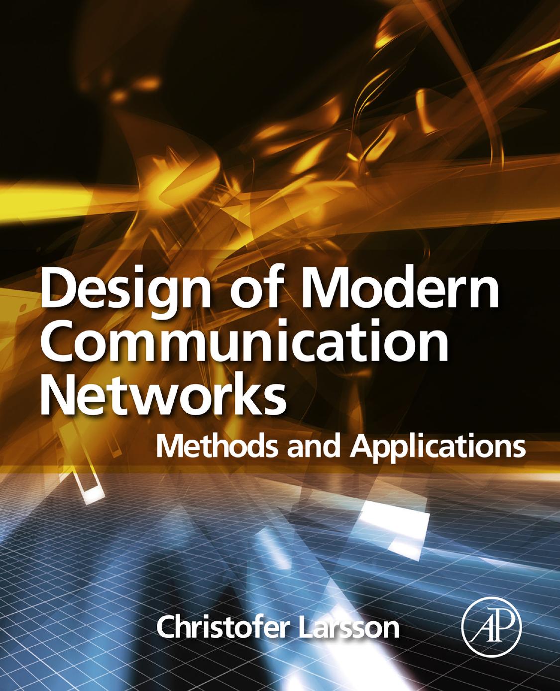 Design of Modern Communication Networks: Methods and Applications by Christofer Larsson