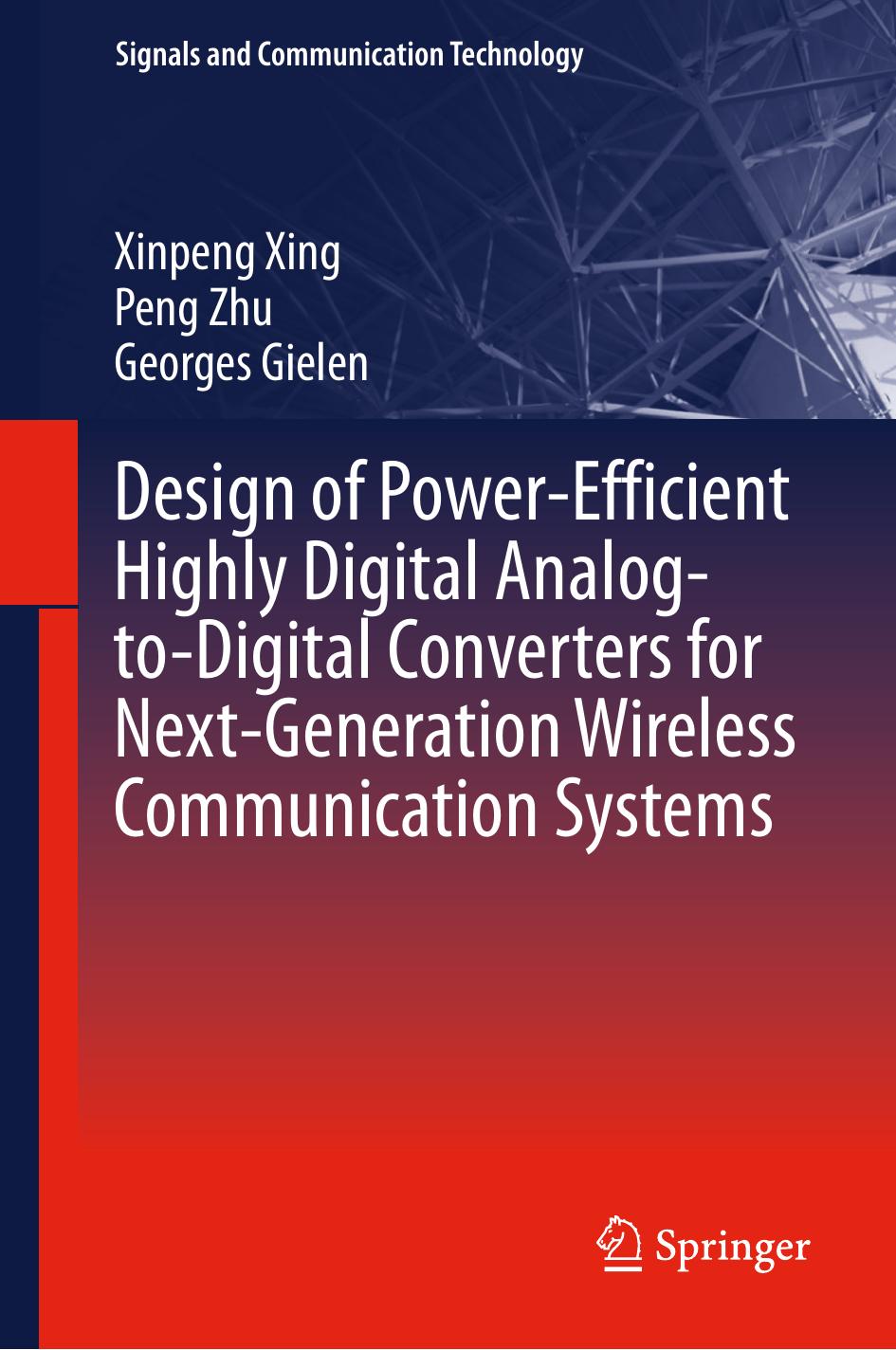 Design of Power-Efficient Highly Digital Analog-to-Digital Converters for Next-Generation Wireless Communication Systems by Unknow