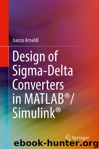 Design of Sigma-Delta Converters in MATLAB ® Simulink ® by Isacco Arnaldi