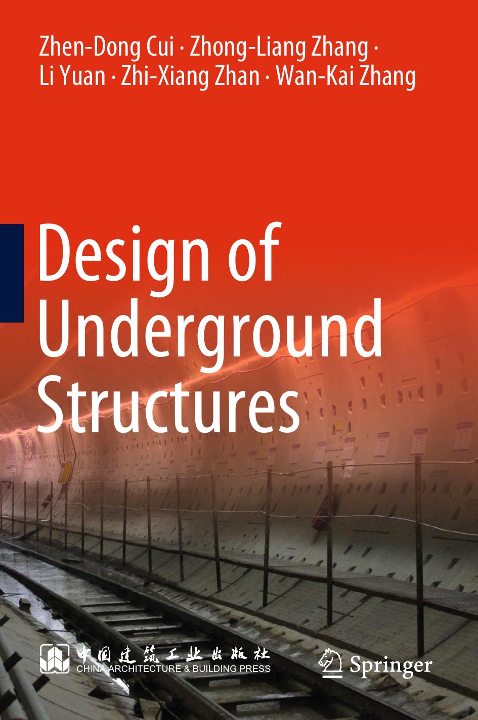 Design of Underground Structures by Cui Z.-D. Zhang Z.-L. Yuan L. Zhan Z.-X. Zhang W.-K