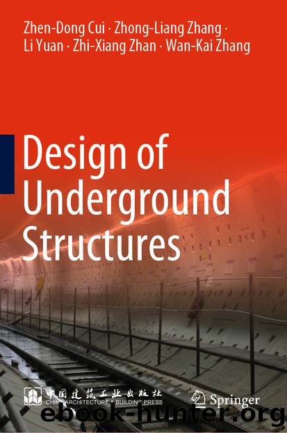 Design of Underground Structures by Zhen-Dong Cui & Zhong-Liang Zhang & Li Yuan & Zhi-Xiang Zhan & Wan-Kai Zhang