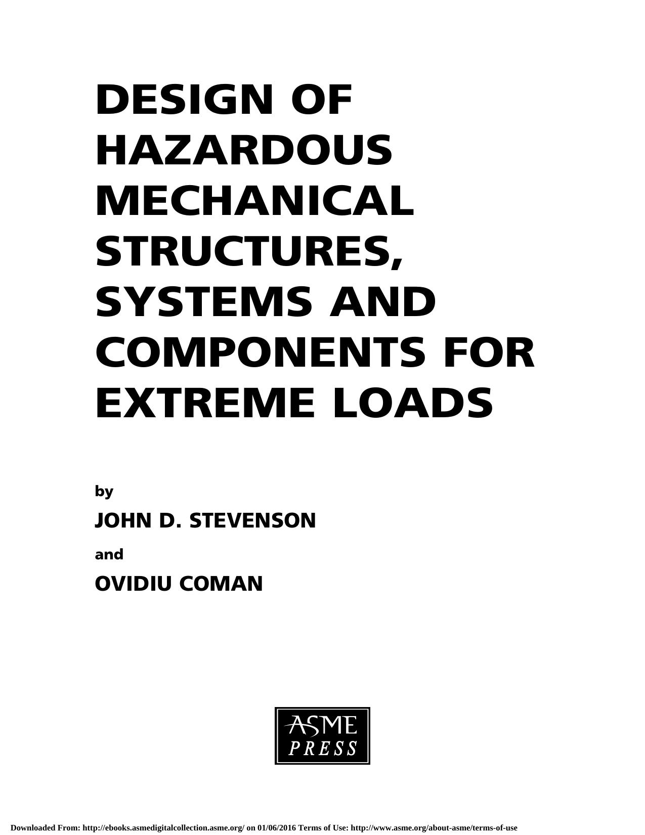 Design of hazardous mechanical structures, systems and components for extreme loads by Stevenson John David; Coman Ovidiu