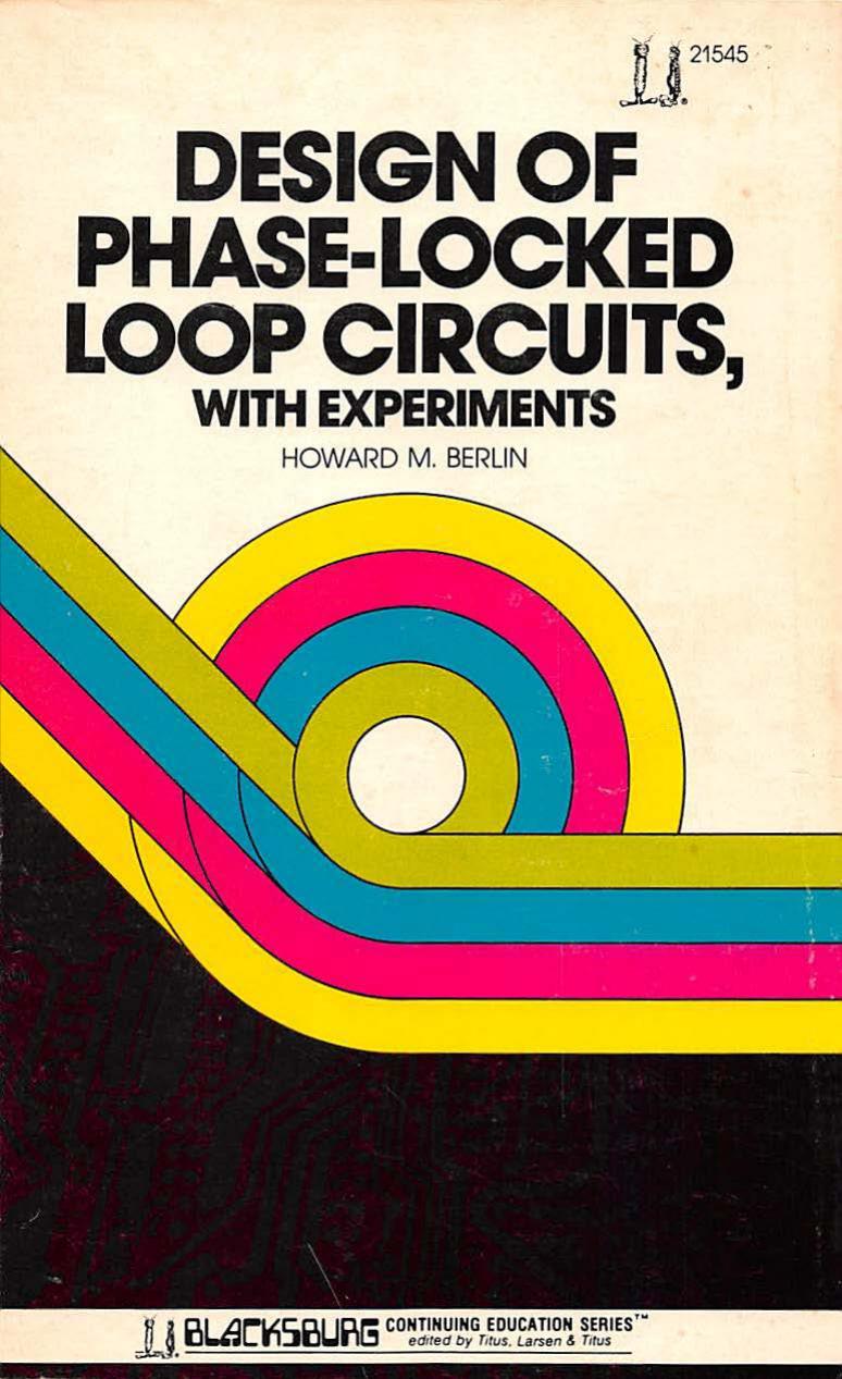 Design of phase-locked loop circuits, with experiments by Berlin Howard M