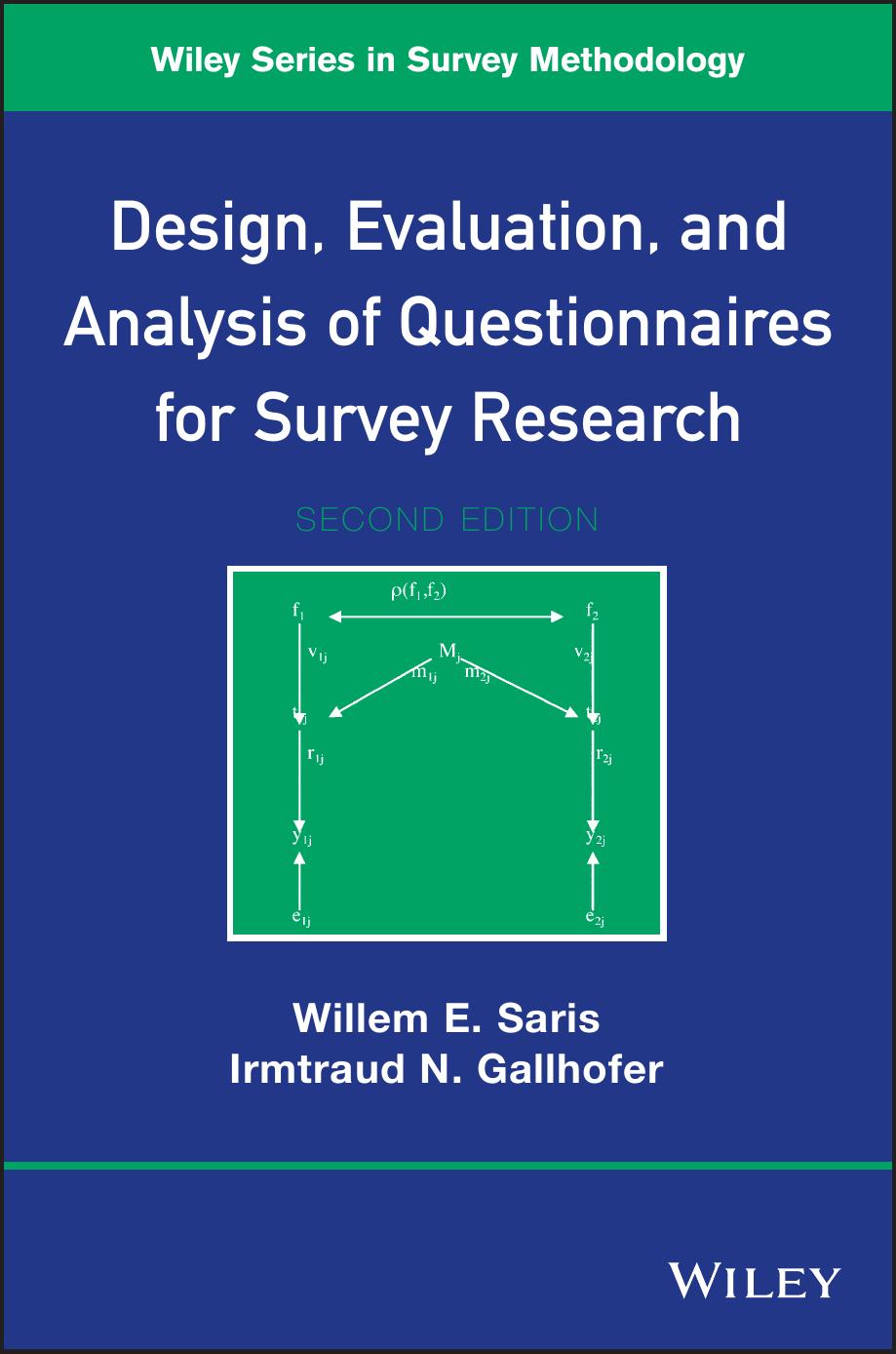 Design, Evaluation, and Analysis of Questionnaires for Survey Research by Willem E. Saris Irmtraud N. Gallhofer