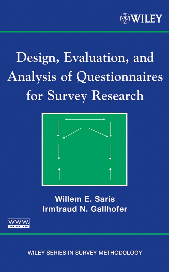 Design, Evaluation, and Analysis of Questionnaires for Survey Research by Willem E. Saris and Irmtraud N. Gallhofer