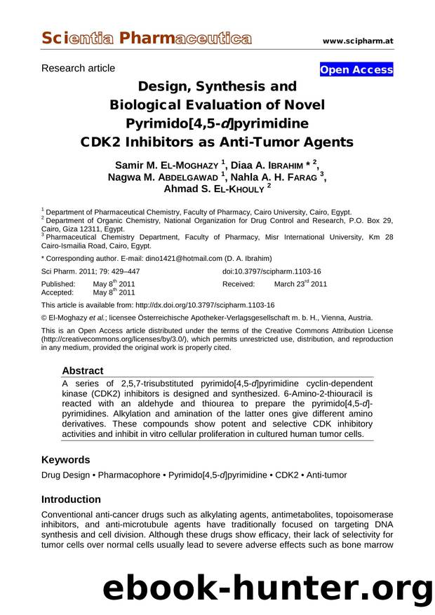 Design, Synthesis and Biological Evaluation of Novel Pyrimido[4,5-d]pyrimidine CDK2 Inhibitors as Anti-Tumor Agents by Samir M. EL-MOGHAZY Diaa A. IBRAHIM Nagwa M. ABDELGAWAD Nahla A. H. FARAG Ahmad S. EL-KHOULY