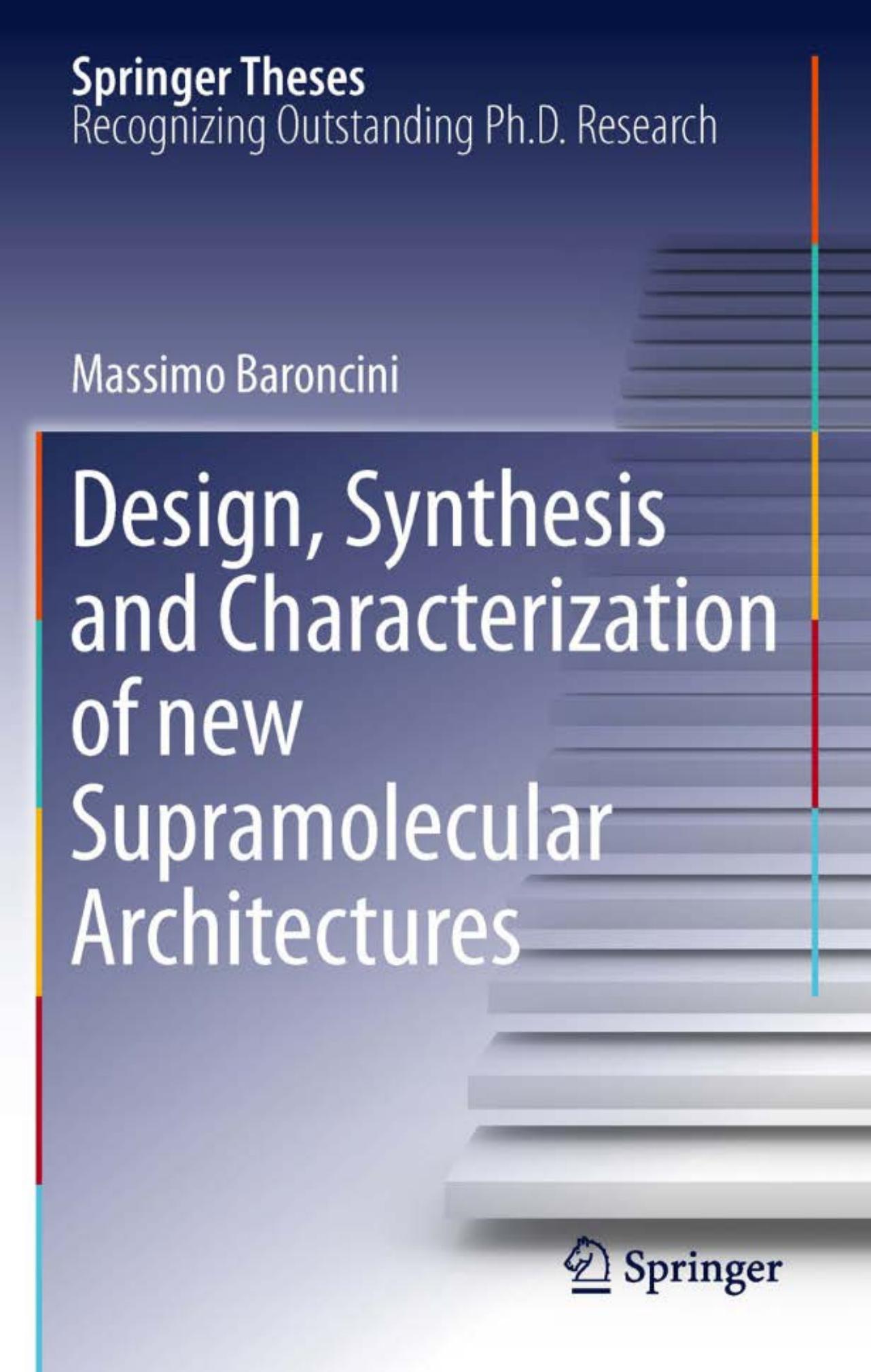 Design, Synthesis and Characterization of new Supramolecular Architectures by Massimo Baroncini (auth.)