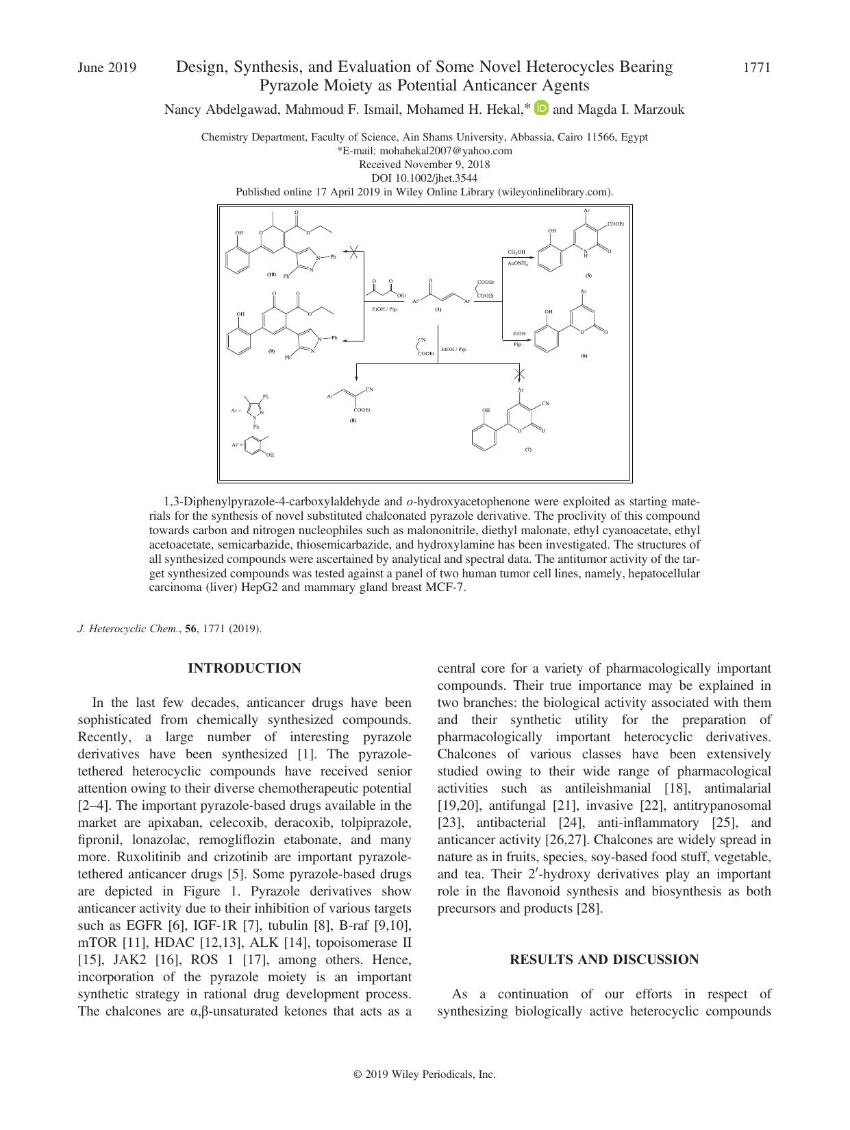 Design, Synthesis, and Evaluation of Some Novel Heterocycles Bearing Pyrazole Moiety as Potential Anticancer Agents by Nancy Abdelgawad Mahmoud F. Ismail Mohamed H. Hekal Magda I. Marzouk