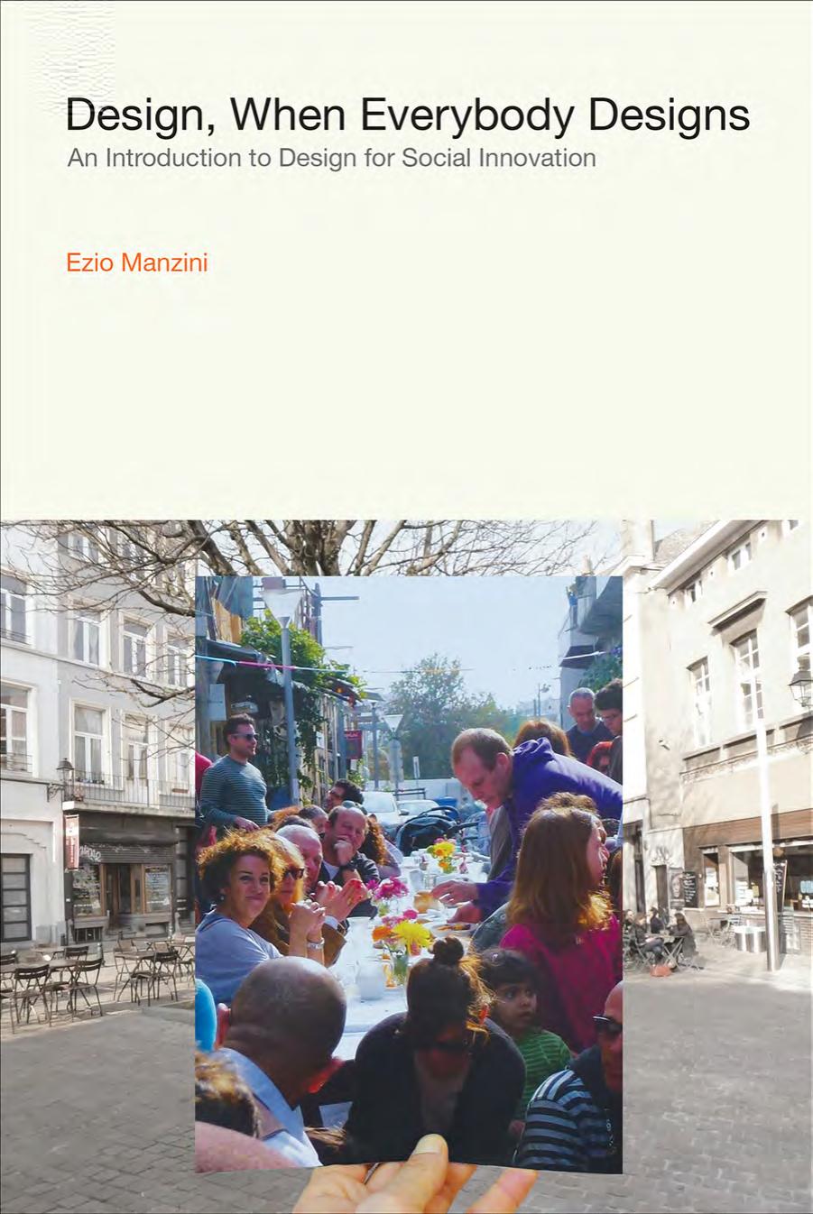 Design, When Everybody Designs: An Introduction to Design for Social Innovation by Manzini Ezio;Coad Rachel(Translation)