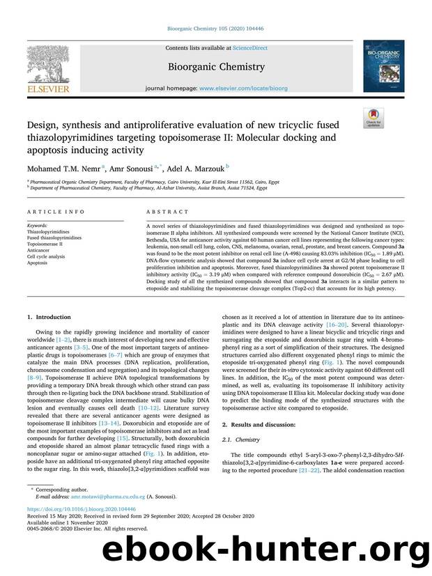 Design, synthesis and antiproliferative evaluation of new tricyclic fused thiazolopyrimidines targeting topoisomerase II: Molecular docking and apoptosis inducing activity by Mohamed T.M. Nemr & Amr Sonousi & Adel A. Marzouk
