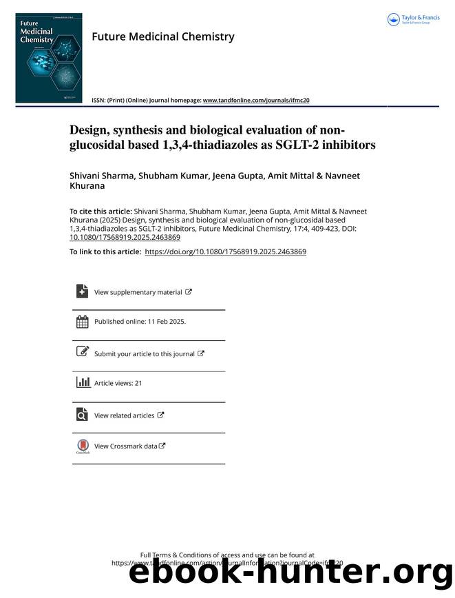 Design, synthesis and biological evaluation of non-glucosidal based 1,3,4-thiadiazoles as SGLT-2 inh by Shivani Sharma & Shubham Kumar & Jeena Gupta & Amit Mittal & Navneet Khurana