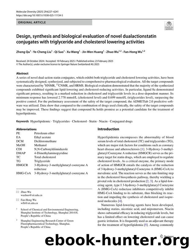 Design, synthesis and biological evaluation of novel dualaction statin conjugates with triglyceride and cholesterol lowering activities by Zheng Qu & Ye-Cheng Liu & Qi Suo & Xu Wang & Jin-Wen Huang & Zhuo Wu & Fan-Hong Wu