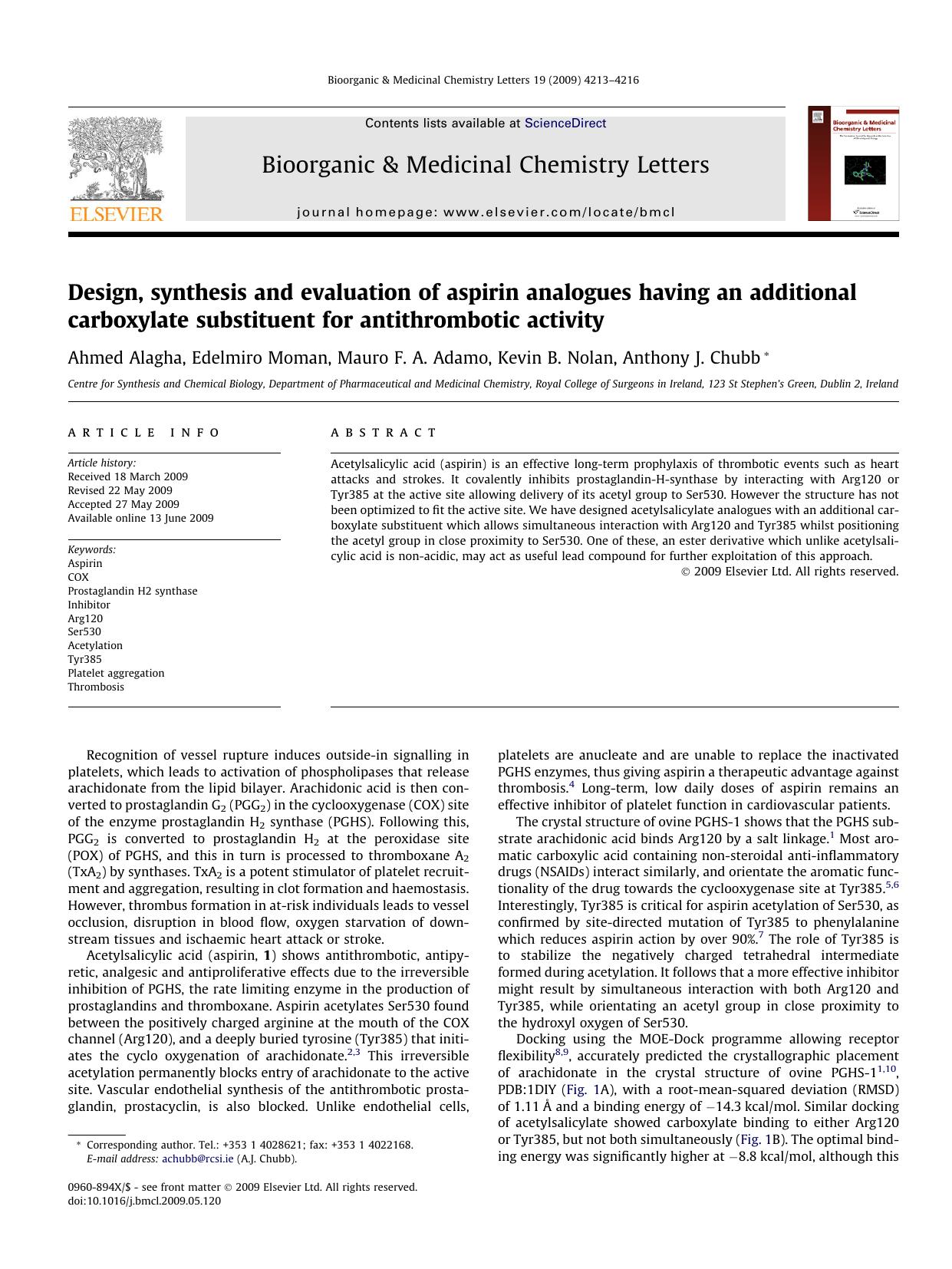 Design, synthesis and evaluation of aspirin analogues having an additional carboxylate substituent for antithrombotic activity by Ahmed Alagha; Edelmiro Moman; Mauro F.A. Adamo; Kevin B. Nolan; Anthony J. Chubb