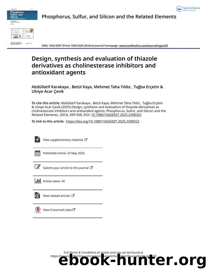 Design, synthesis and evaluation of thiazole derivatives as cholinesterase inhibitors and antioxidant agents by Karakaya Abdüllatif & Kaya Betül & Yıldız Mehmet Taha & Erçetin Tuğba & Acar Çevik Ulviye