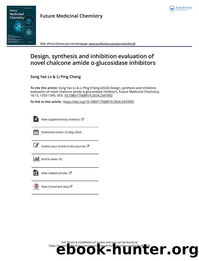 Design, synthesis and inhibition evaluation of novel chalcone amide α-glucosidase inhibitors by Lv Song Yao Cheng Li Ping