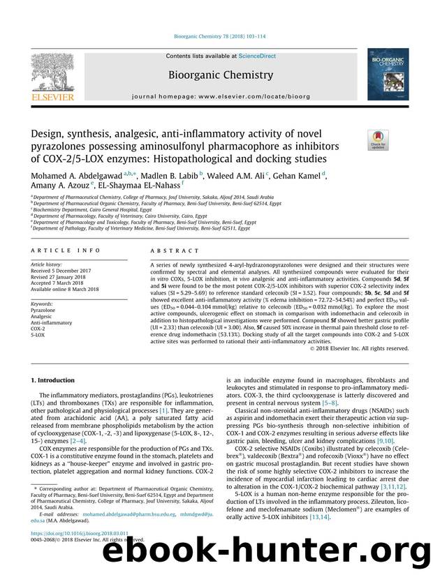 Design, synthesis, analgesic, anti-inflammatory activity of novel pyrazolones possessing aminosulfonyl pharmacophore as inhibitors of COX-25-LOX enzymes: Histopathological and docking studies by Mohamed A. Abdelgawad