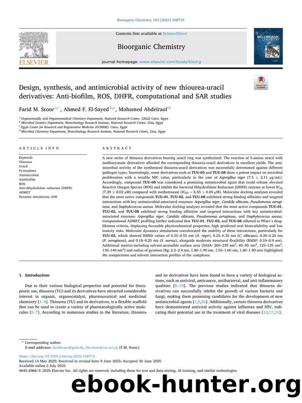Design, synthesis, and antimicrobial activity of new thiourea-uracil derivatives: Anti-biofilm, ROS, DHFR, computational and SAR studies by Farid M. Sroor & Ahmed F. El-Sayed & Mohamed Abdelraof