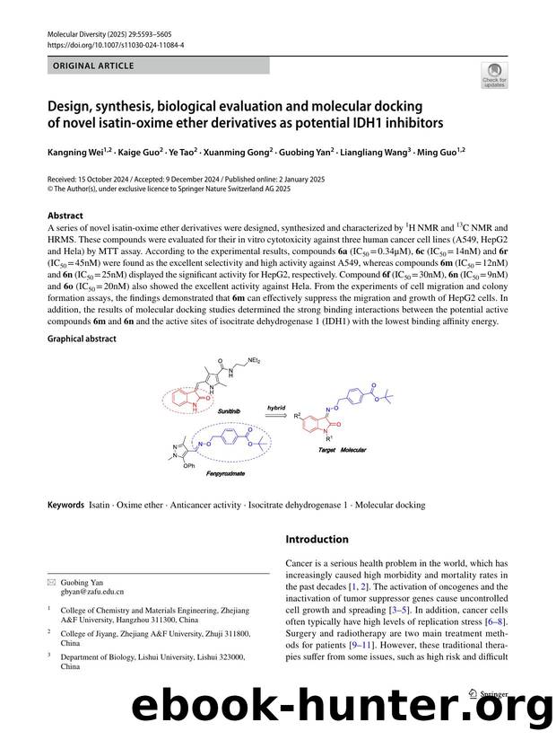 Design, synthesis, biological evaluation and molecular docking of novel isatin-oxime ether derivatives as potential IDH1 inhibitors by Kangning Wei & Kaige Guo & Ye Tao & Xuanming Gong & Guobing Yan & Liangliang Wang & Ming Guo