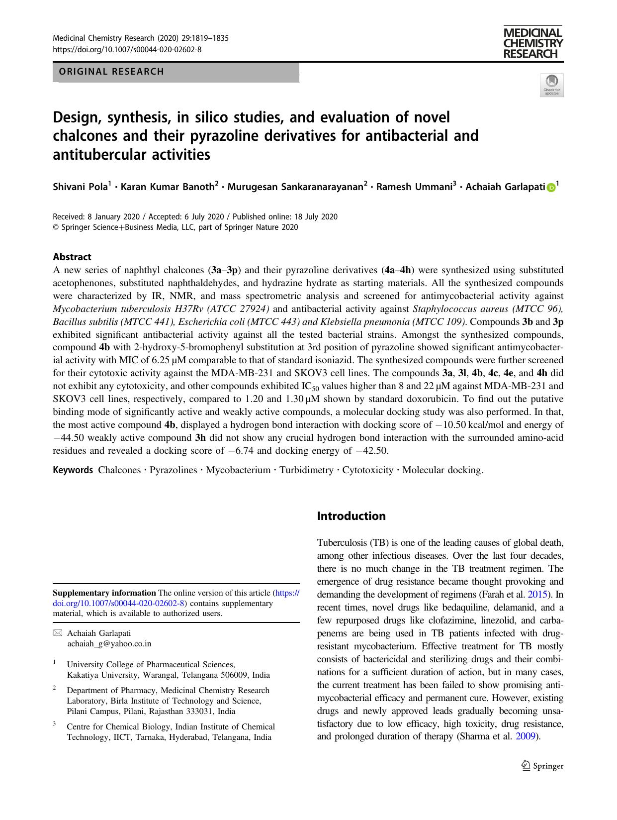 Design, synthesis, in silico studies, and evaluation of novel chalcones and their pyrazoline derivatives for antibacterial and antitubercular activities by Shivani Pola & Karan Kumar Banoth & Murugesan Sankaranarayanan & Ramesh Ummani & Achaiah Garlapati