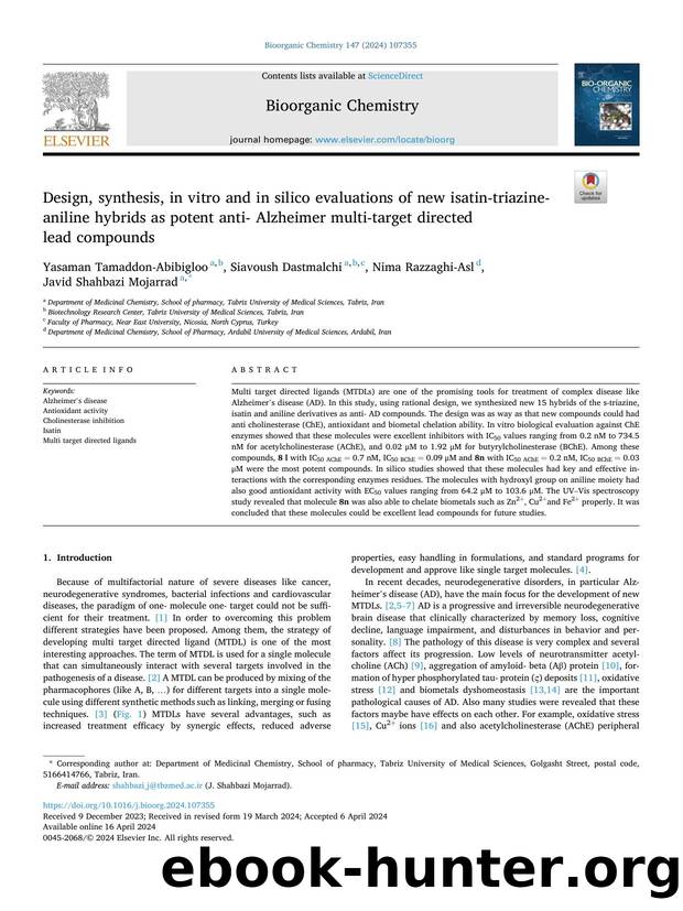 Design, synthesis, in vitro and in silico evaluations of new isatin-triazine- aniline hybrids as potent anti- Alzheimer multi-target directed lead compounds by Yasaman Tamaddon-Abibigloo & Siavoush Dastmalchi & Nima Razzaghi-Asl & Javid Shahbazi Mojarrad